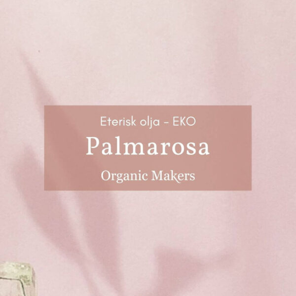 Eterisk olja Palmarosa EKO